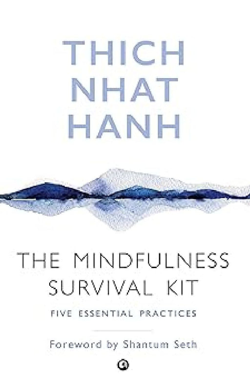 The Mindfulness Survival Kit by Thich Nhat Hanh