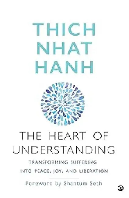 The Heart Of Understanding by Thich Nhat Hanh