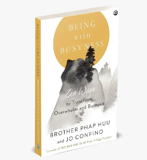 Being With Busyness by Brother Phap Huu