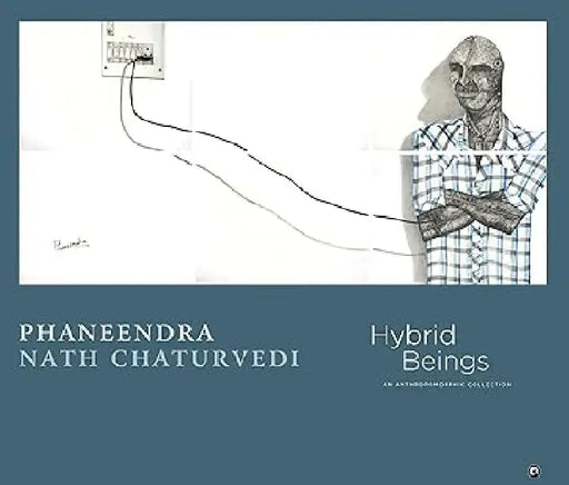 Hybrid Beings by Phaneendra Nath Chaturvedi