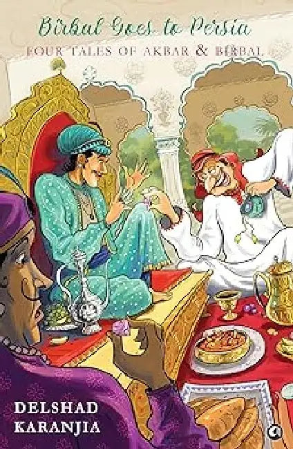 Birbal Goes To Persia by Delshad Karanjia