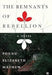 The Remnants of Rebellion by Ponnu Elizabeth Mathew