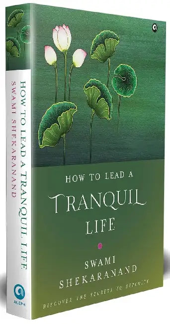 How To Live A Tranquil Life by Swami Shekaranand