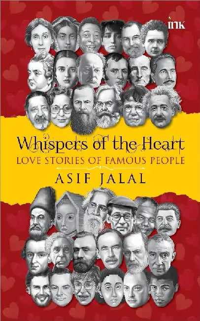 Whispers Of The Heart Love Stories Of Famous People by Asif Jalal