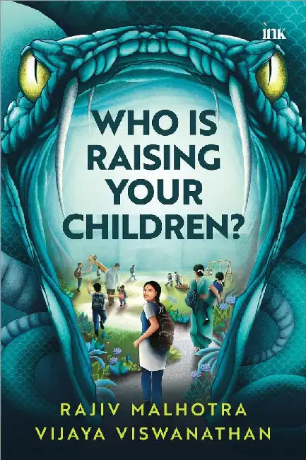 Who Is Raising Your Children by Rajiv Malhotra