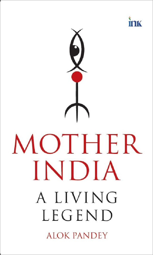 Mother Indiaa Living Legend by Alok Pandey