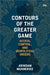 Contours Of The Great Game Access Control And Geopolitical Orders by Arindam Mukherjee