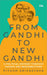 From Gandhi To New Gandhi by Piyush Srivastava