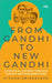 From Gandhi To New Gandhi by Piyush Srivastava