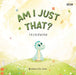 Am I Just That by Deeksha Rai
