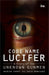 Code Name Lucifer: A Story of the Unknown Gunmen by Shirish Thorat