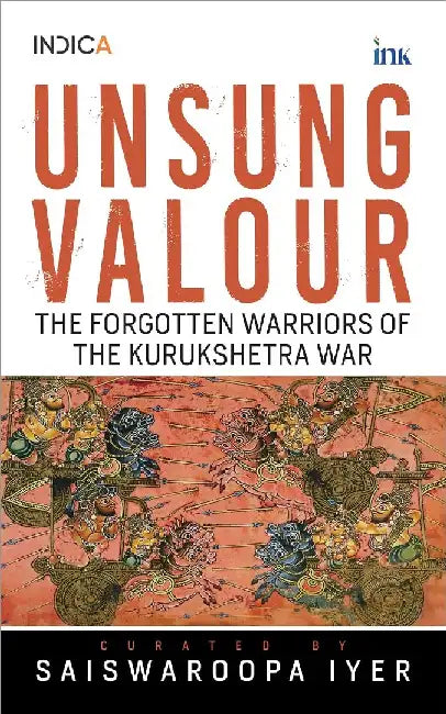 Unsung Valour by Saiswaroopa Iyer