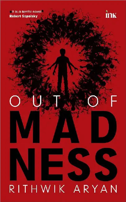 Out Of Madness by Rithwik Aryan