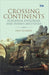 Crossing Continents: European Explorers and India's Mysteries by Amit Agarwal
