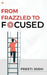 From Frazzled To Focused by Preeti Joshi