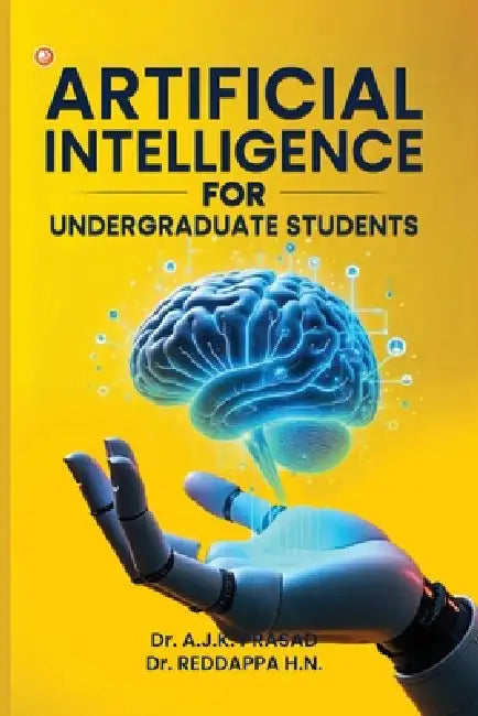 Artificial Intelligence For Undergraduate Students by Kameswara Prasad Aj