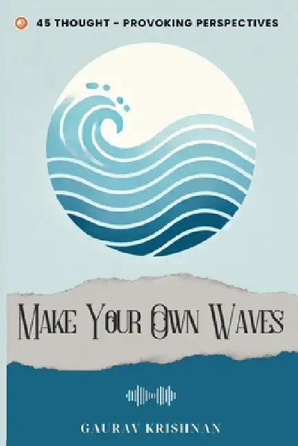 Make Your Own Waves by Gaurav Krishnan Krishnan