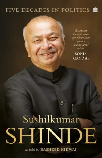 Five Decades in Politics by Sushilkumar Shinde