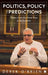 Politics, Policy and Predictions: Views from the Front Row of Parliament by Derek O'Brien