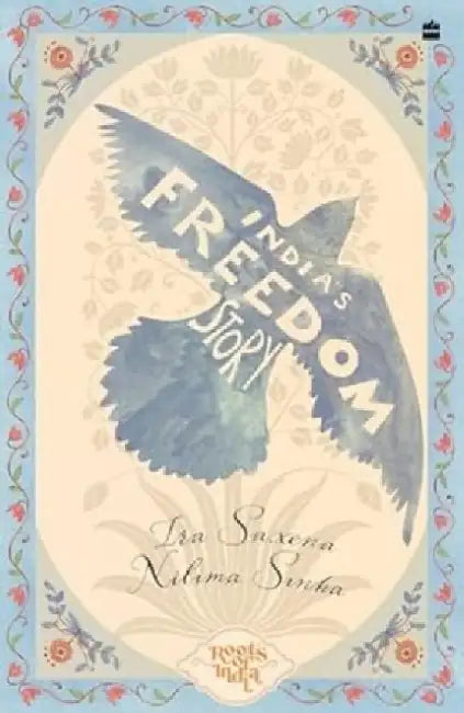 India's Freedom Story by Ira Saxena