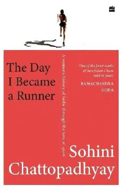 The Day I Became A Runner by Sohini Chattopadhyay