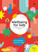 Wellbeing For Kids Book 1 by Kate Daniels And Victoria Pugh