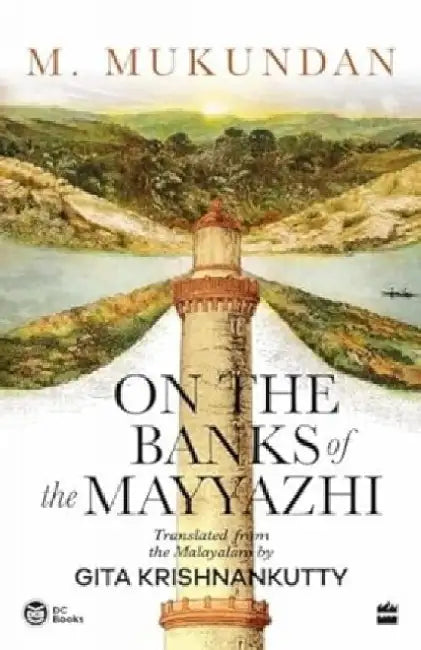 On the Banks of the Mayyazhi by Maniyambath Mukundan