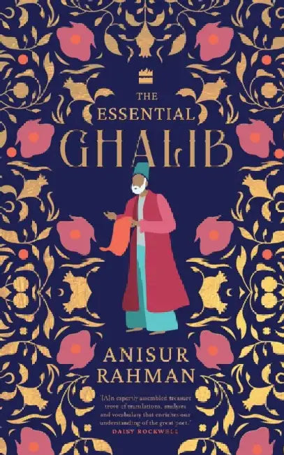 The Essential Ghalib by Anisur Rahman