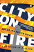 City on Fire: A Boyhood in Aligarh by Zeyad Masroor Khan