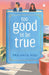 Too Good to Be True : A smart, funny will-they-won’t-they romance by mostlysane by Prajakta Koli