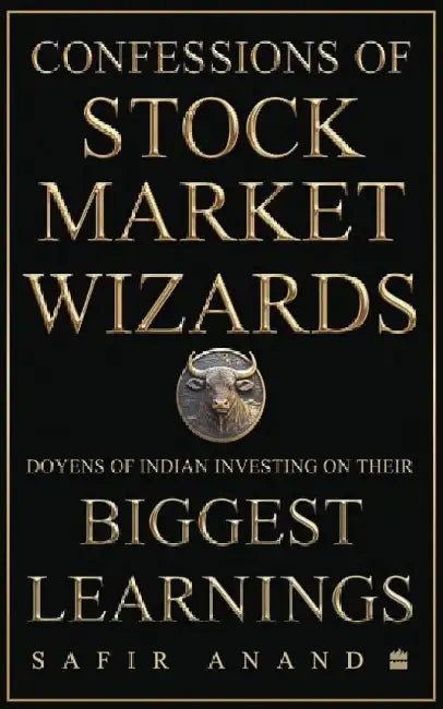 Confessions of Stock Market Wizards by Safir Anand