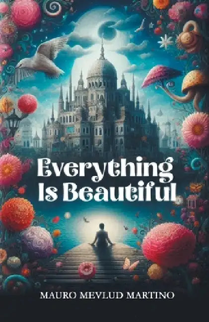 Everything Is Beautiful by Mauro Mevlud Martino