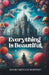 Everything Is Beautiful by Mauro Mevlud Martino