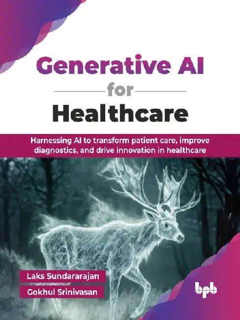 Generative AI for Healthcare by Laks Sundararajan