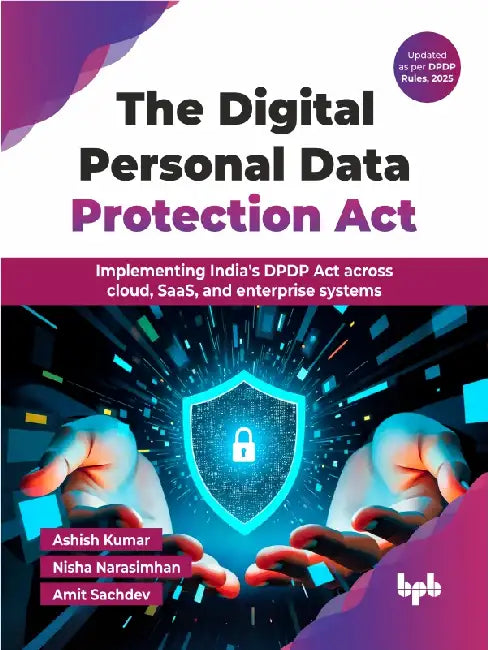 The Digital Personal Data Protection Act by Ashish Kumar