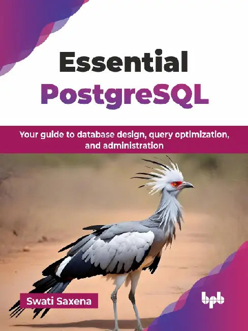 Essential PostgreSQL by Swati Saxena
