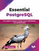 Essential PostgreSQL by Swati Saxena