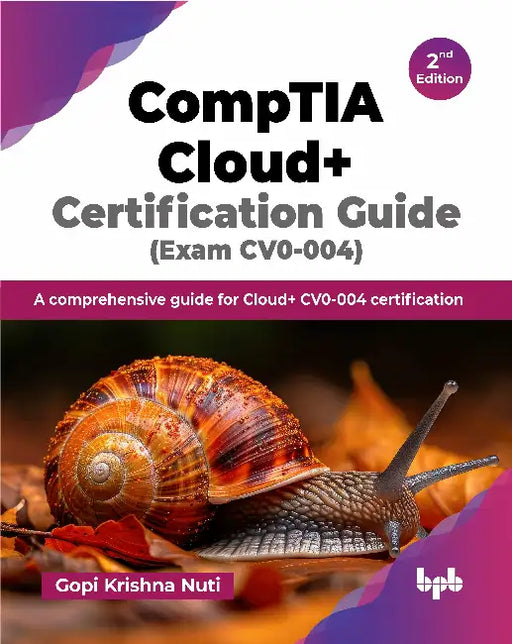 CompTIA Cloud+ Certification Guide (Exam CV0-004) - 2nd Edition
 by Gopi Krishna Nuti