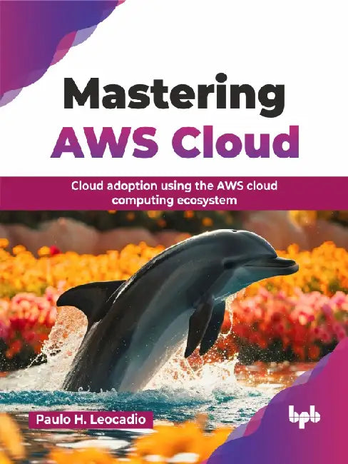 Mastering AWS Cloud by Paulo H. Leocadio