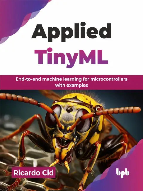 Applied TinyML
 by Ricardo Cid