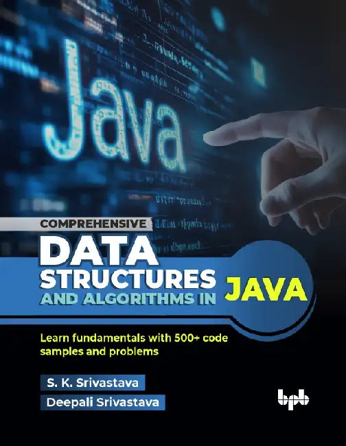 Comprehensive Data Structures and Algorithms in Java by S. K. Srivastava