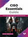 CISO Essentials Guide by Sriram Lakshmanan