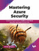 Mastering Azure Security by Arnav Sharma
