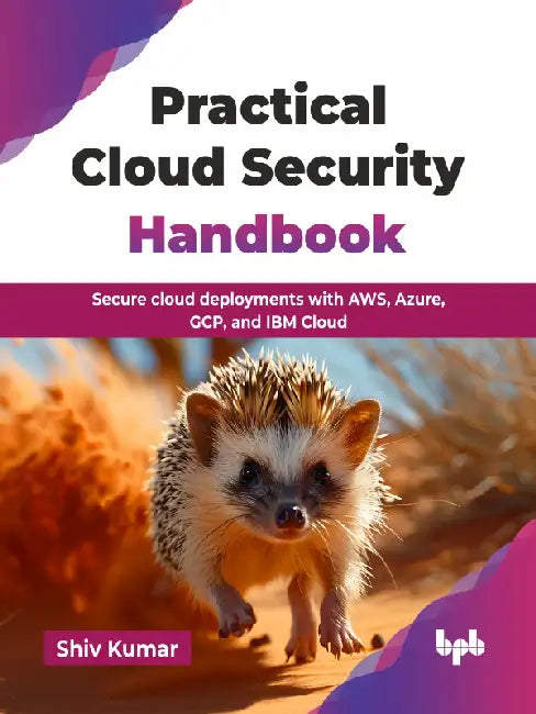 Practical Cloud Security Handbook by Shiv Kumar