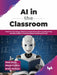 AI in the Classroom by Ross Smith