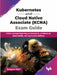 Kubernetes and Cloud Native Associate (KCNA) Exam Guide by Sangram Rath