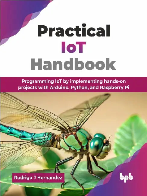 Practical IoT Handbook by Rodrigo J Hernandez