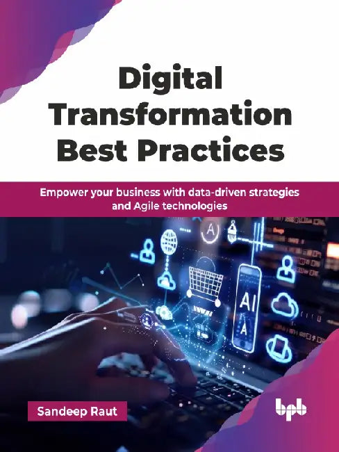 Digital Transformation Best Practices
 by Sandeep Raut
