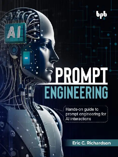 Prompt Engineering by Eric C. Richardson