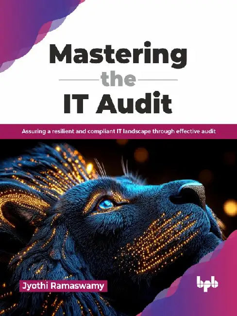 Mastering the IT Audit by Jyothi Ramaswamy